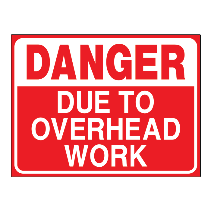"DANGER DUE TO OVERHEAD WORK" SIGN 32"X24" COROPLAST