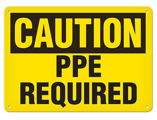 SIGN CAUTION PPE REQUIRED 10X14 PL
