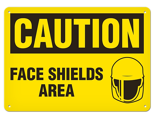 SIGN CAUTION FACE SHIELD 10X14 PL