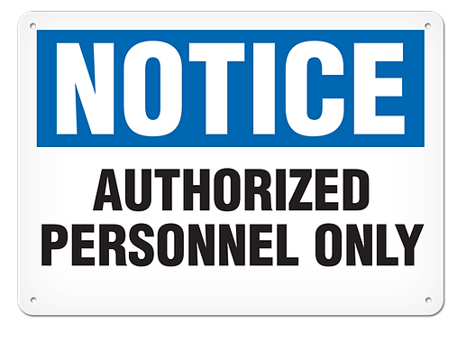 SIGN 10X14 NOTCE,AUTH PERS ONLY, PL