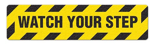 "WATCH YOUR STEP" ANTI-SLIP SIGN 6" X 24"